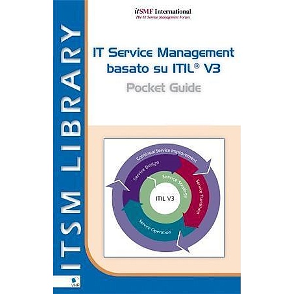 IT Service Management basato su ITIL®  V3 / ITSM Library, Jan van Bon, Arjen de Jong, Axel Kolthof, Mike Pieper, Ruby Tjassing, Annelies van der Veen, Tieneke Verheijen
