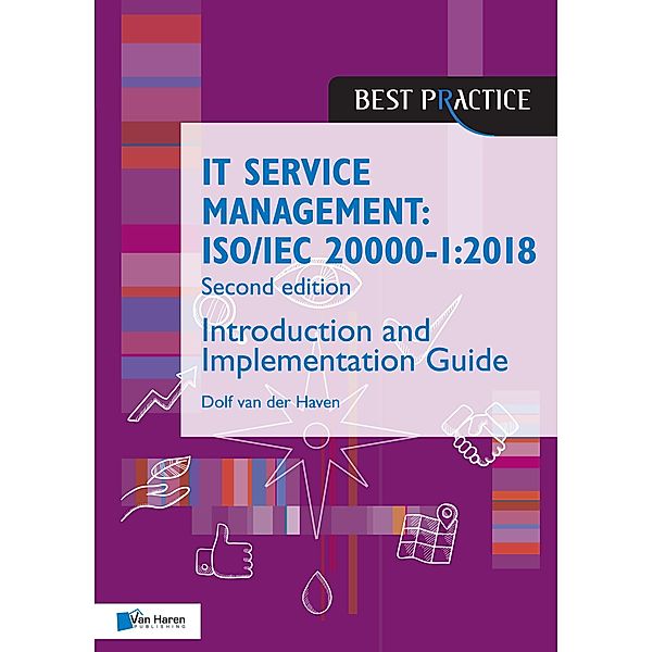 IT Service Management: ISO/IEC 20000 1:2018 - Introduction and Implementation Guide - Second edition, Dolf van der Haven