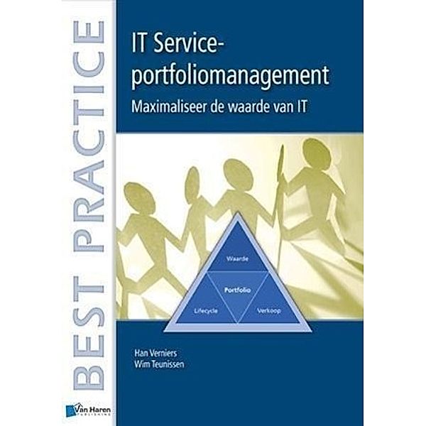 IT Service-portfoliomanagement: Maximaliseer de waarde van IT / Best Practice (Haren Van Publishing)