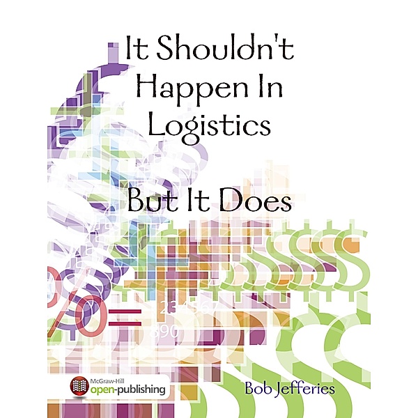 It Shouldn't Happen In Logistics, But It Does, Bob Jefferies
