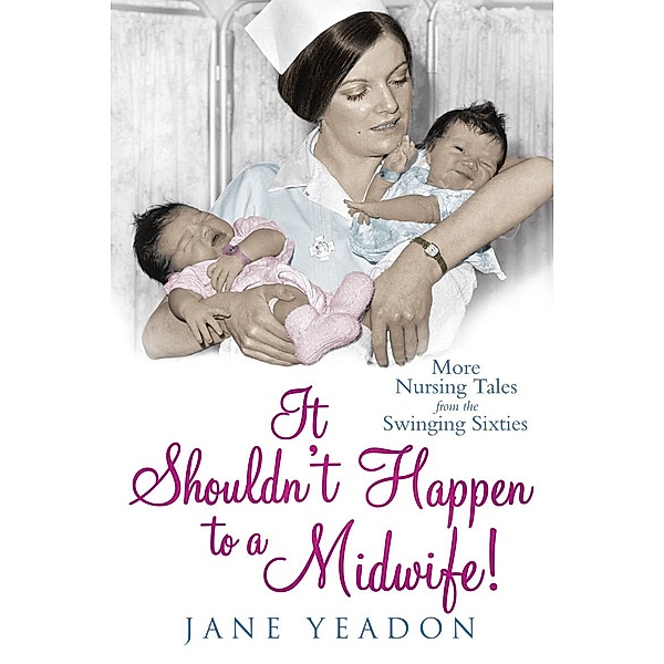 It Shouldn't Happen to a Midwife!, Jane Yeadon