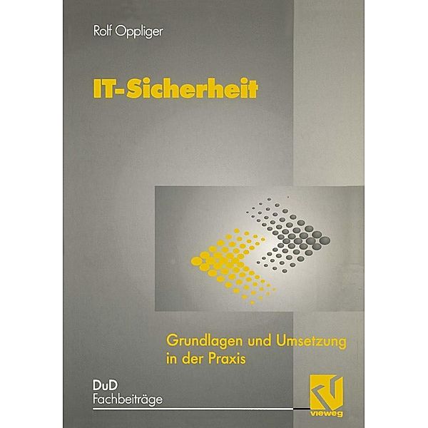 IT-Sicherheit / DuD-Fachbeiträge, Rolf Oppliger