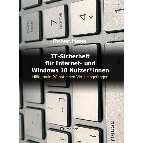 IT-Sicherheit für Internet- und Windows 10 Nutzer*innen, Peter Hess