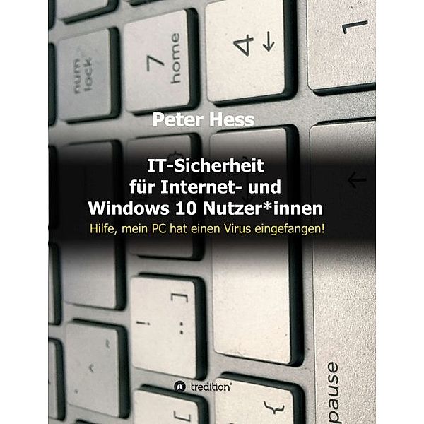 IT-Sicherheit für Internet- und Windows 10 Nutzer*innen, Peter Hess