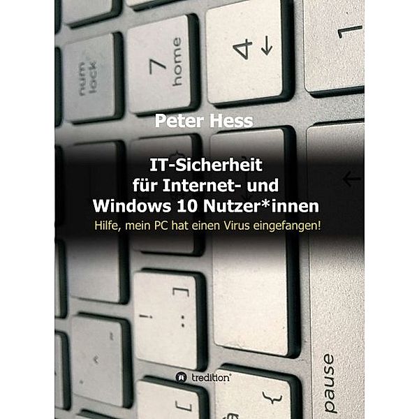 IT-Sicherheit für Internet- und Windows 10 Nutzer innen, Peter Hess