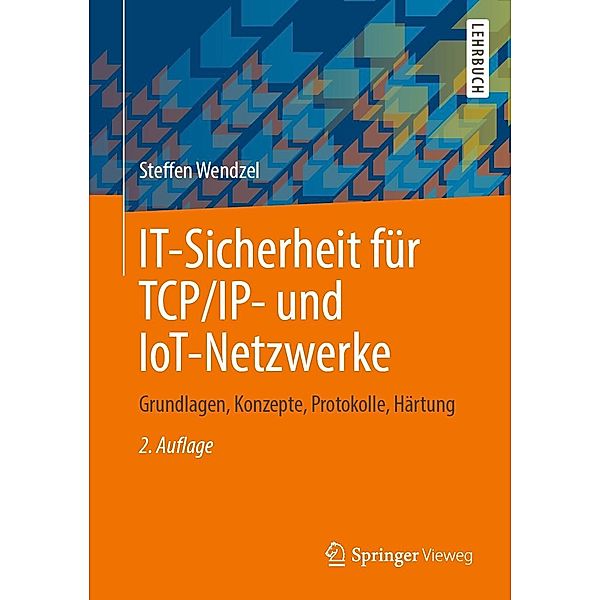 IT-Sicherheit für TCP/IP- und IoT-Netzwerke, Steffen Wendzel