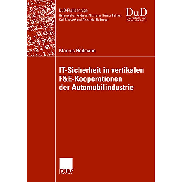 IT-Sicherheit in vertikalen F&E-Kooperationen der Automobilindustrie, Marcus Heitmann