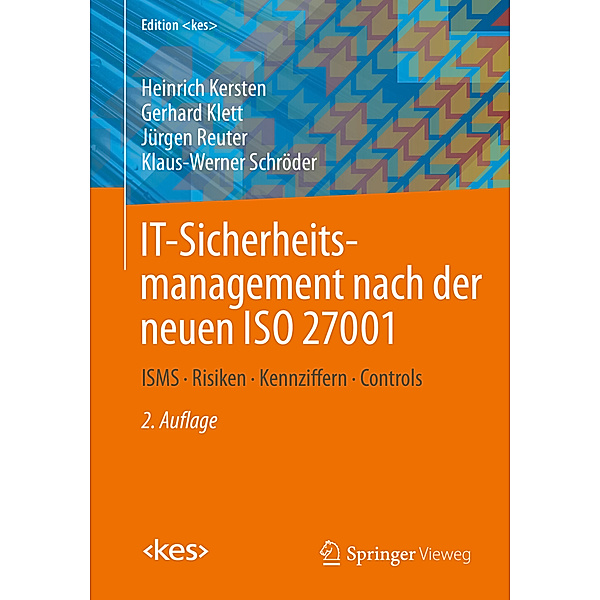 IT-Sicherheitsmanagement nach der neuen ISO 27001, Heinrich Kersten, Gerhard Klett, Jürgen Reuter, Klaus-Werner Schröder
