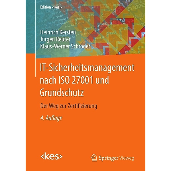 IT-Sicherheitsmanagement nach ISO 27001 und Grundschutz / Edition , Heinrich Kersten, Jürgen Reuter, Klaus-Werner Schröder
