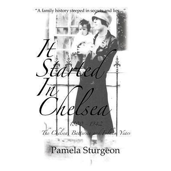 It Started In Chelsea / Inner Sanctuary Publishing, Pamela Sturgeon