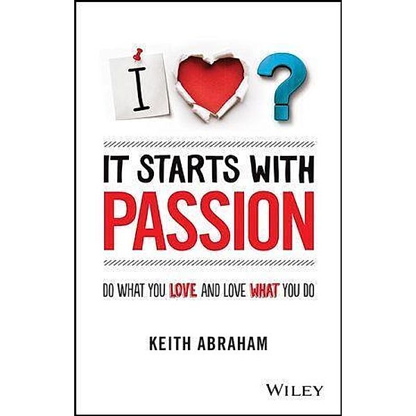 It Starts With Passion, Keith Abraham