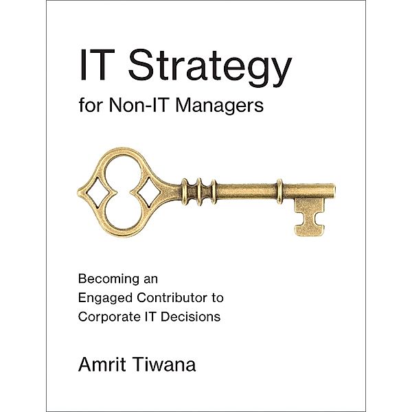 IT Strategy for Non-IT Managers, Amrit Tiwana