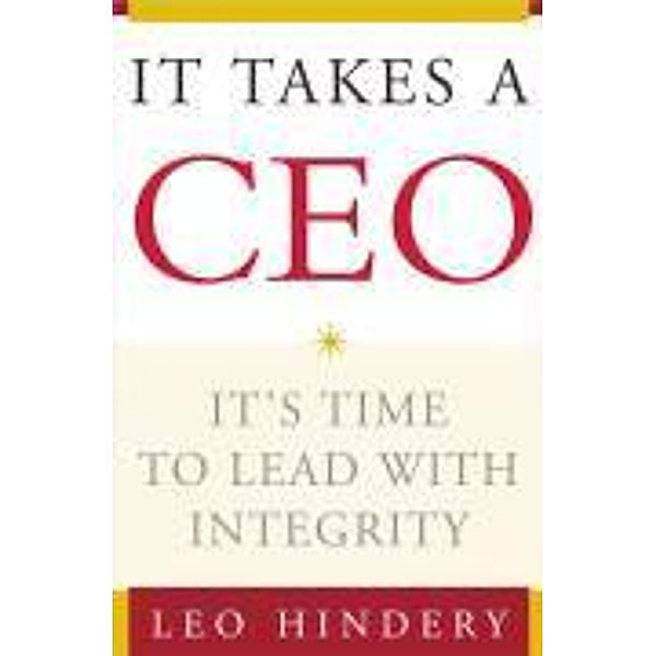 It Takes a CEO, Leo Hindery