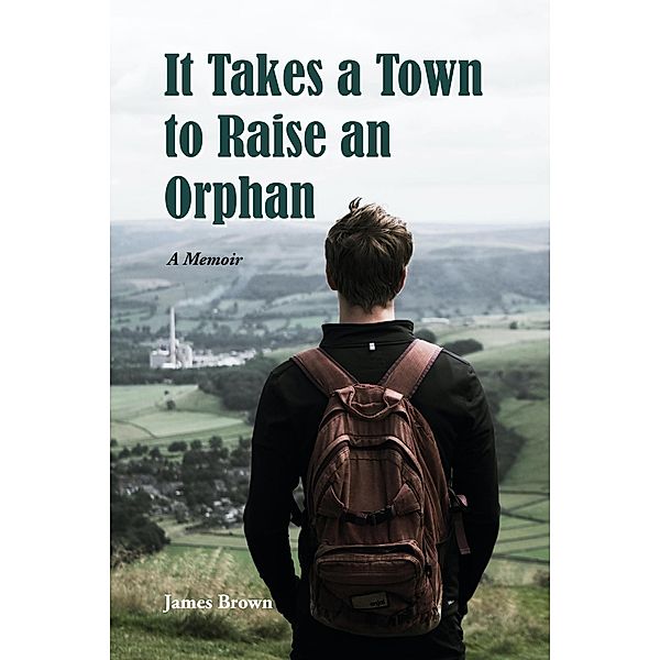 It Takes a Town to Raise an Orphan (Jimmy Brown the Orphan Boy, #2) / Jimmy Brown the Orphan Boy, James Brown
