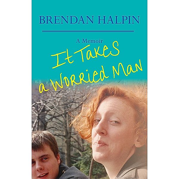 It Takes a Worried Man, Brendan Halpin