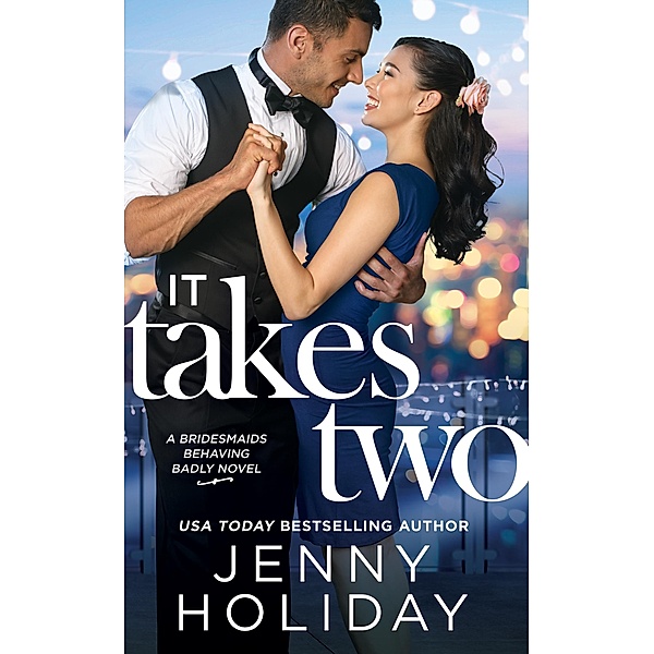 It Takes Two / Bridesmaids Behaving Badly Bd.2, Jenny Holiday