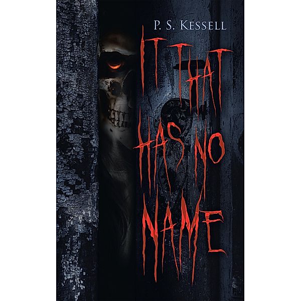 It That Has No Name, P. S. Kessell