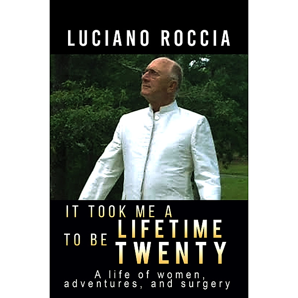 It Took Me a Lifetime to Be Twenty, Luciano Roccia