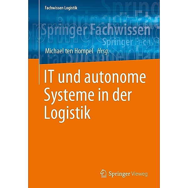 IT und autonome Systeme in der Logistik / Fachwissen Logistik