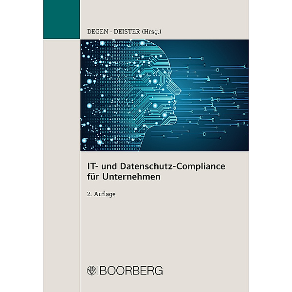 IT- und Datenschutz-Compliance für Unternehmen, Thomas A. Degen, Ulrich Emmert, Mathias Lang, Thomas Lapp