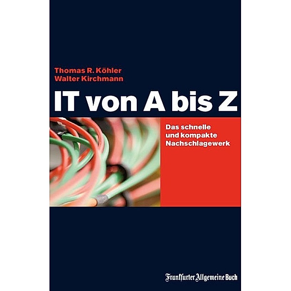 IT von A bis Z, Walter Kirchmann, Thomas R Köhler