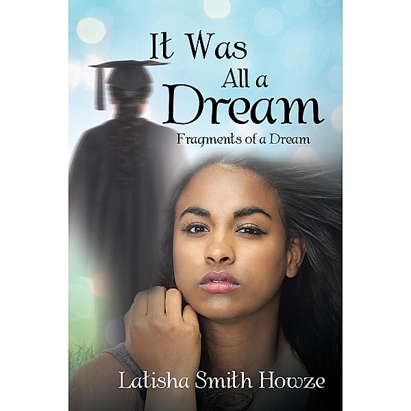 It Was All a Dream, Latisha Smith Howze