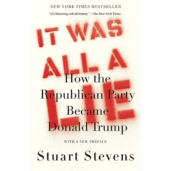 It Was All a Lie, Stuart Stevens