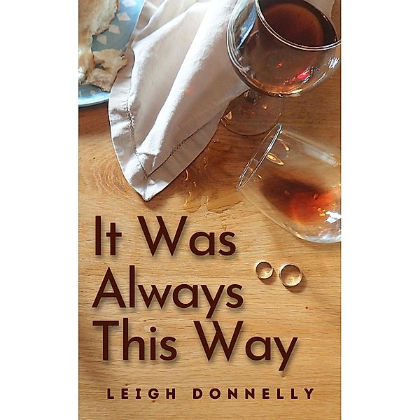 It Was Always This Way, Leigh Donnelly