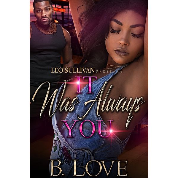 It Was Always You / It Was Always You Bd.1, B. Love