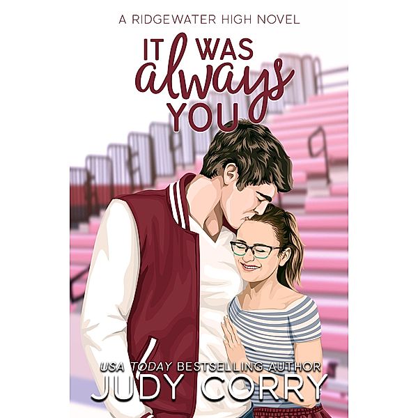 It Was Always You (Ridgewater High Romance, #4) / Ridgewater High Romance, Judy Corry