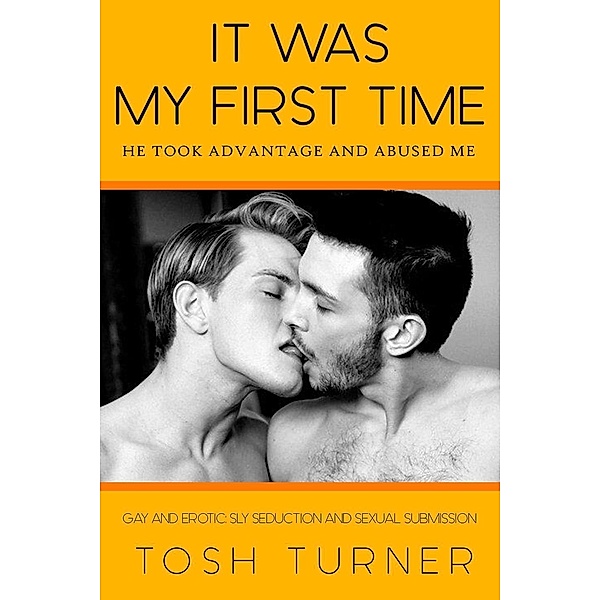 It Was My First Time, Tosh Turner