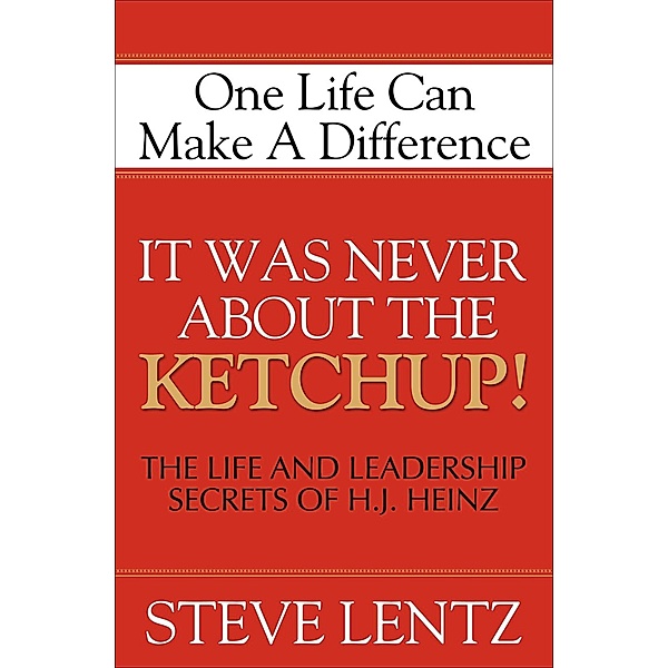 It Was Never About the Ketchup!, Steve Lentz