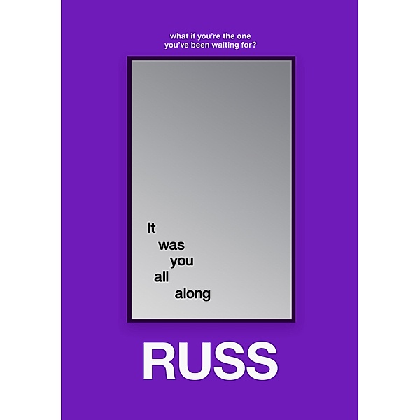 It Was You All Along, Russ