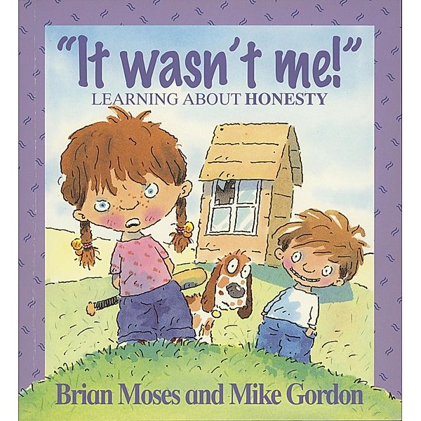 It Wasn't Me! - Learning About Honesty / Values Bd.3, Brian Moses