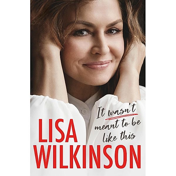 It Wasn't Meant to Be Like This, Lisa Wilkinson