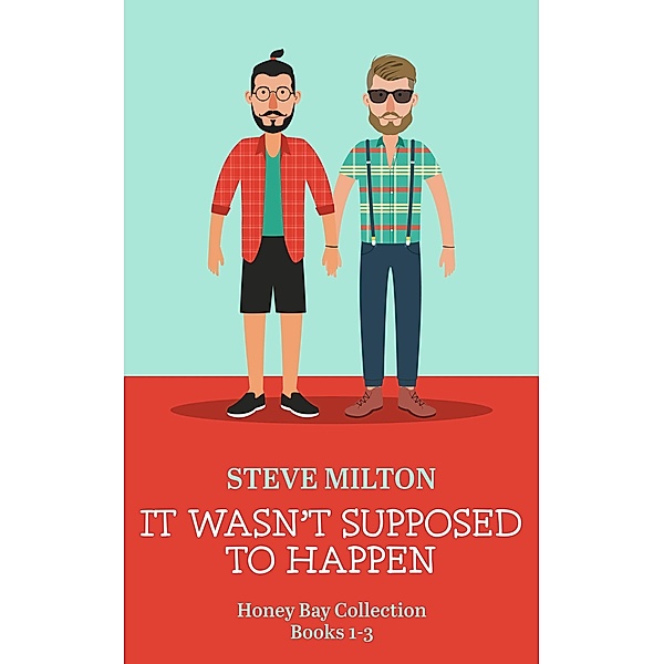 It Wasn't Supposed to Happen (Honey Bay) / Honey Bay, Steve Milton