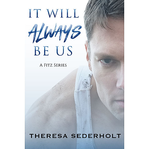 It Will Always Be Us, Theresa Sederholt