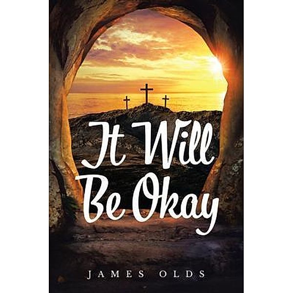 It Will Be Okay / Brilliant Books Literary, James Olds