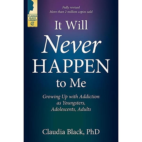 It Will Never Happen to Me / Central Recovery Press, Claudia Black