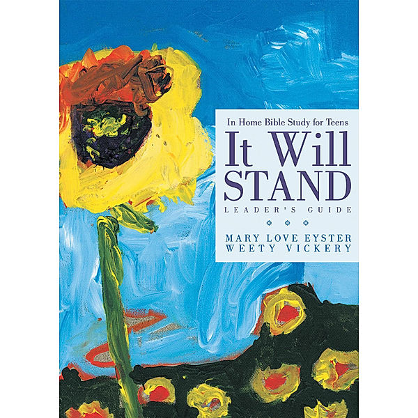 It Will Stand: Leader's Guide, Mary Love Eyster, Weety Vickery