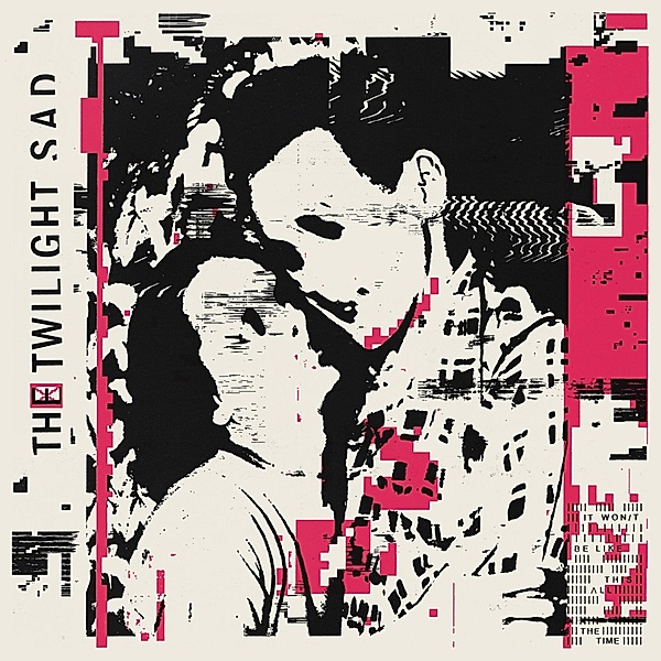 It Won/T Be Like This All The Time (2lp+Mp3) (Vinyl), The Twilight Sad