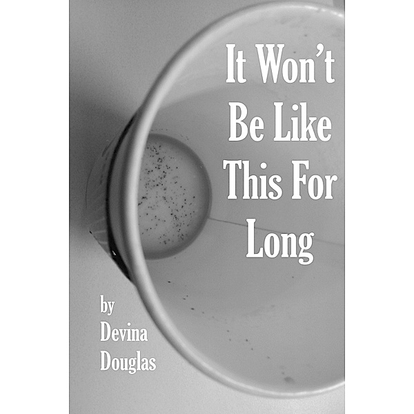 It Won't Be Like This For Long / Devina Douglas, Devina Douglas