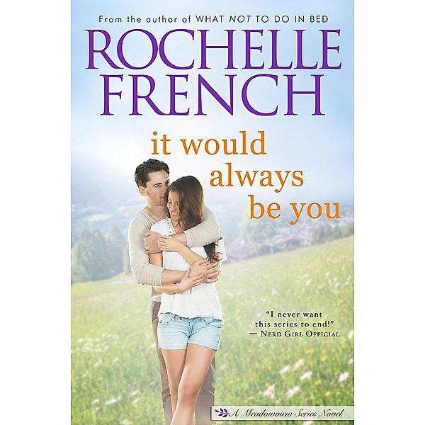 It Would Always Be You (The Meadowview Series, #7) / The Meadowview Series, Rochelle French