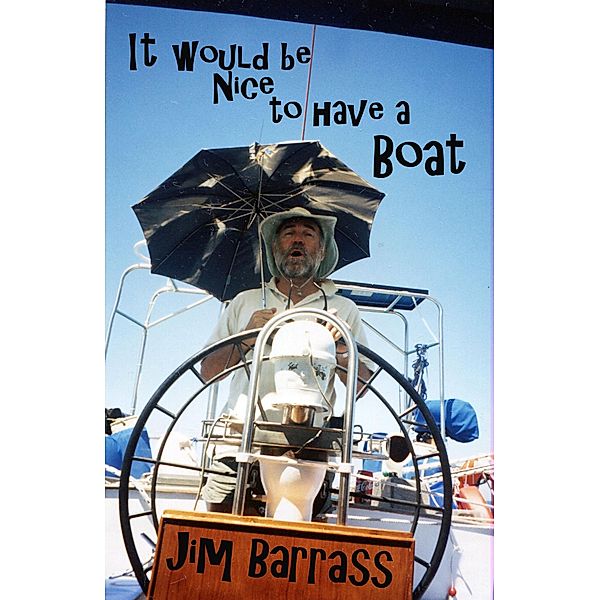 It would be Nice to have a Boat, Jim Barrass