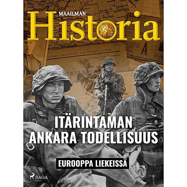 Itärintaman ankara todellisuus / Eurooppa liekeissä Bd.4, Maailman Historia