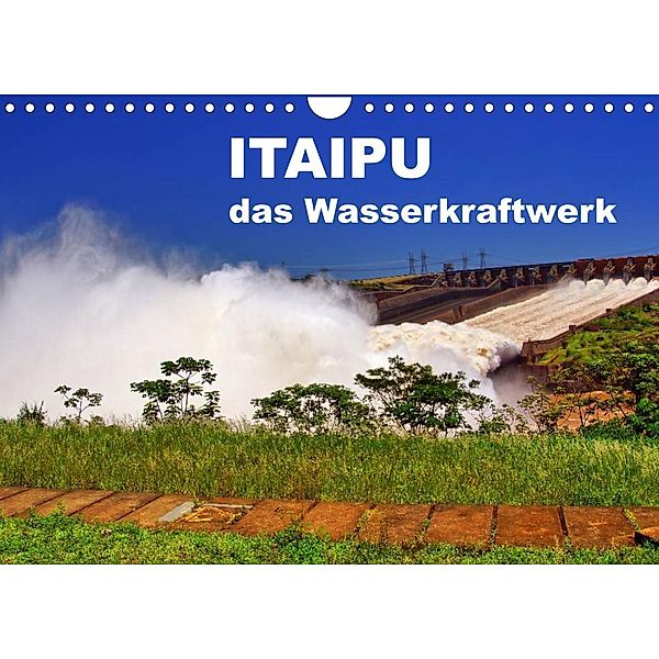 Itaipu - das Wasserkraftwerk (Wandkalender 2023 DIN A4 quer), M. Polok