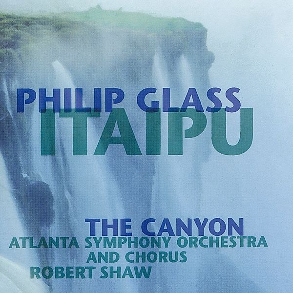 Itaipu-The Canyon, Philip Glass