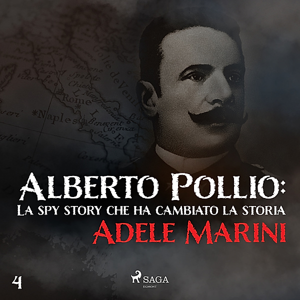 Italia da morire - 4 - Alberto Pollio: La spy story che ha cambiato la storia, Adele Marini
