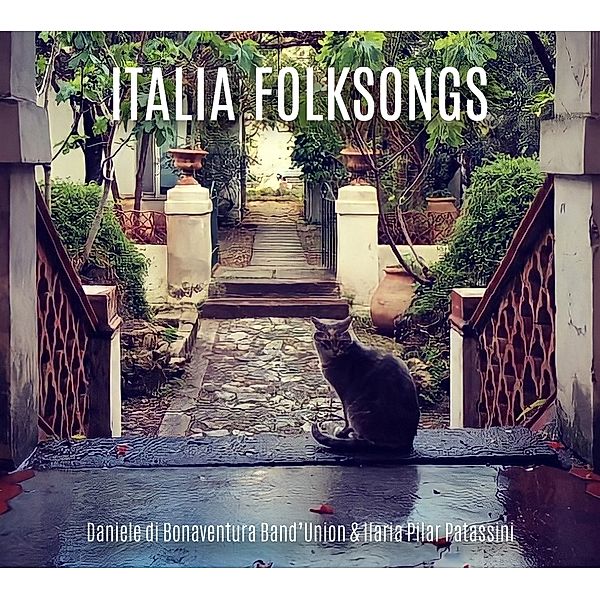 Italia Folksongs, Daniele di Bonaventura Band'Union, Ilaria Pilar Patassini