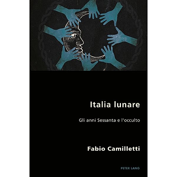 Italia lunare / Italian Modernities Bd.29, Fabio Camilletti